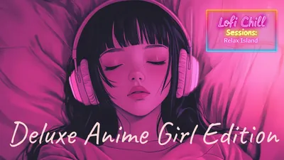 デラックス アニメ ガールズ エディション - Lofi Chill Session: Deluxe Anime Girls Editionのパッケージ画像